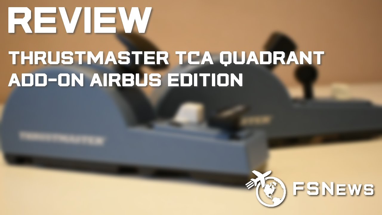 REVIEW: Thrustmaster TCA Quadrant Add-on Airbus Edition