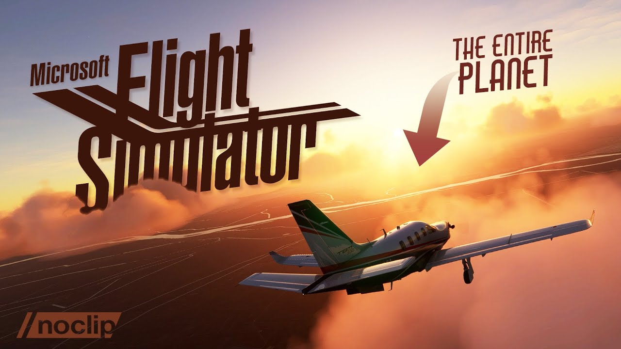 How Microsoft Flight Simulator Recreated Our Entire Planet  |  Noclip Documentary