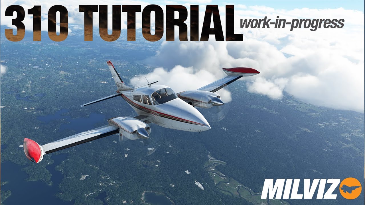 Milviz C310 WIP Tutorial - How to Use & Proper Controls