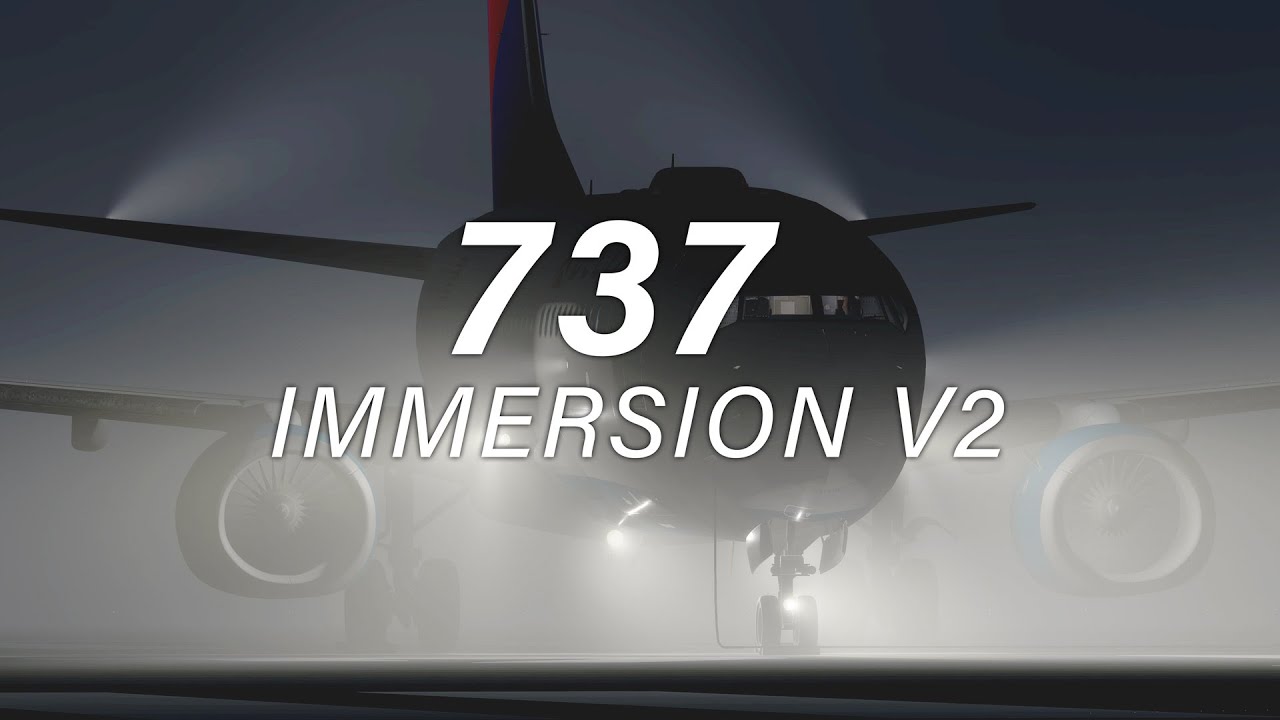 737 Immersion v2 by Parallel 42 - OFFICIAL TRAILER