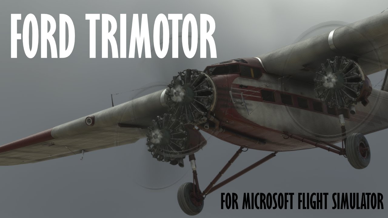 Ford Trimotor 5AT for Microsoft Flight Simulator Reveal