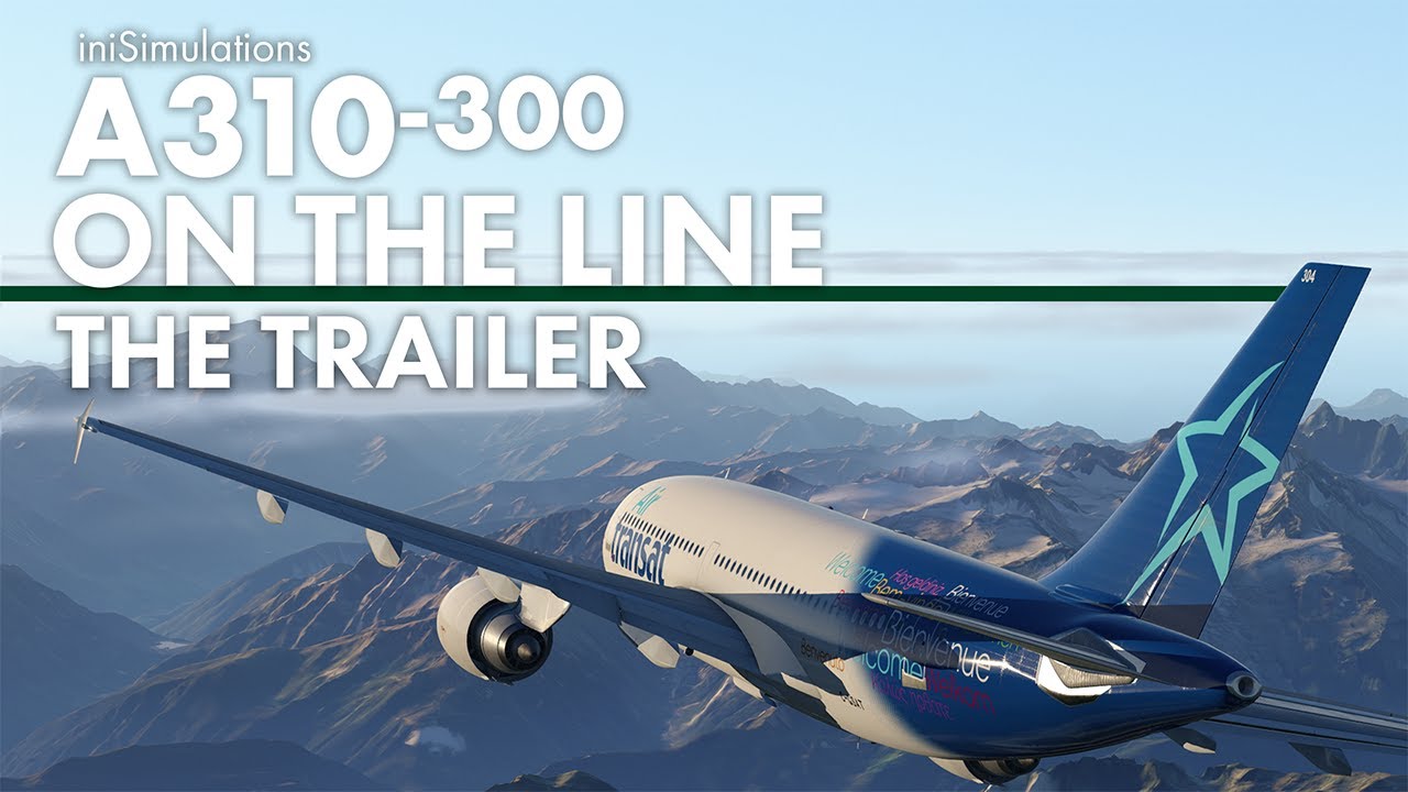 iniBuilds A310-300 ON THE LINE - The Trailer