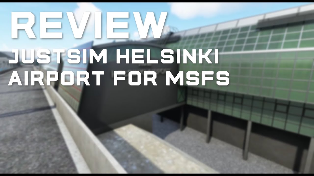REVIEW: JustSim Helsinki Airport for MSFS