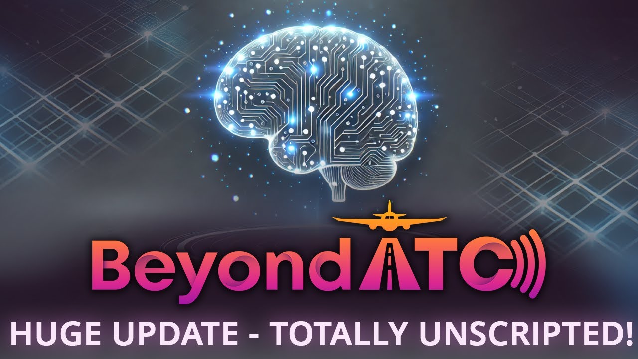 BeyondATC - Completely Unscripted! (Huge Update)